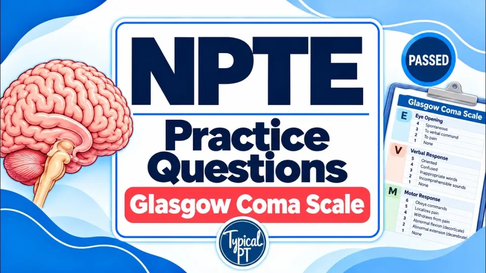 Glasgow Coma Scale NPTE Practice Question | GCS Scoring